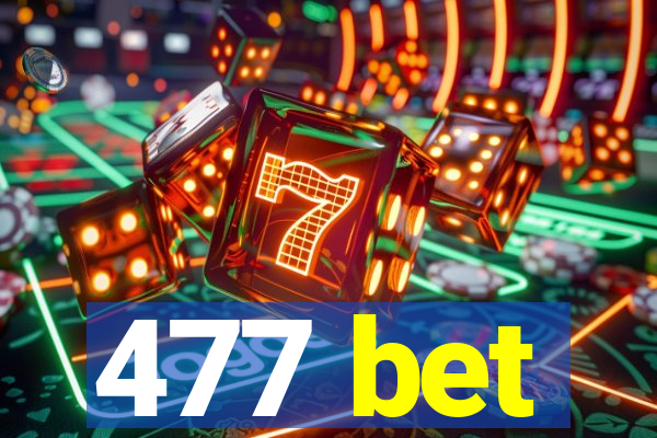 477 bet